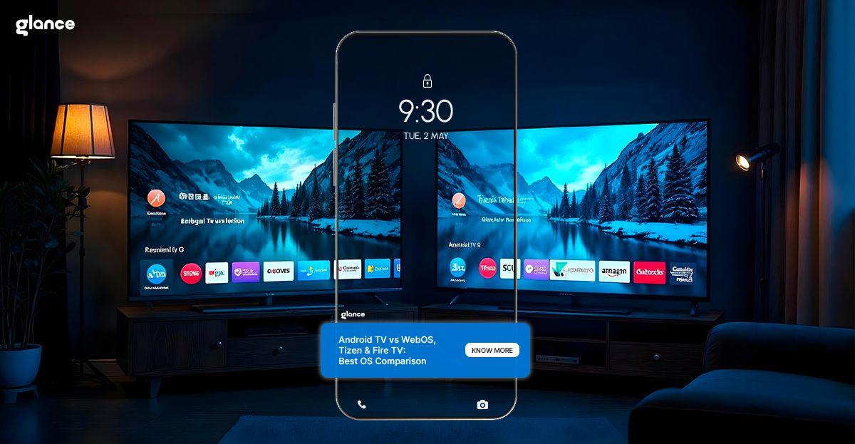 Android TV vs WebOS, Tizen & Fire TV: Best OS Comparison