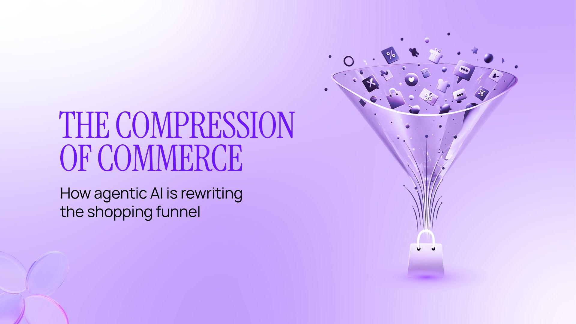 The Compression of Commerce: How Agentic AI Is Rewriting the Shopping Funnel
